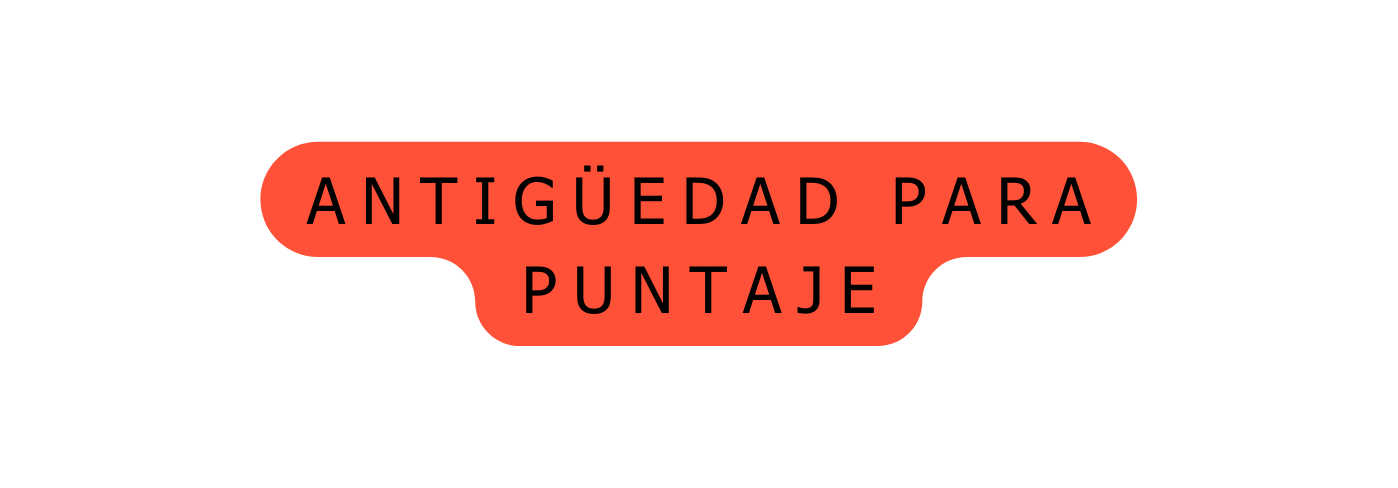 Antigüedad para puntaje